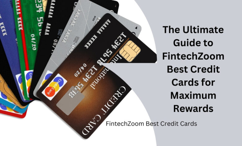 FintechZoom Best Credit Cards