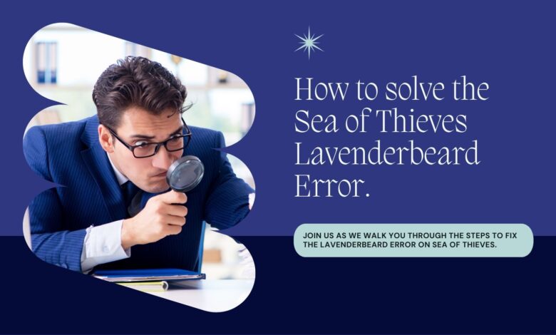 Sea of Thieves Lavenderbeard Error