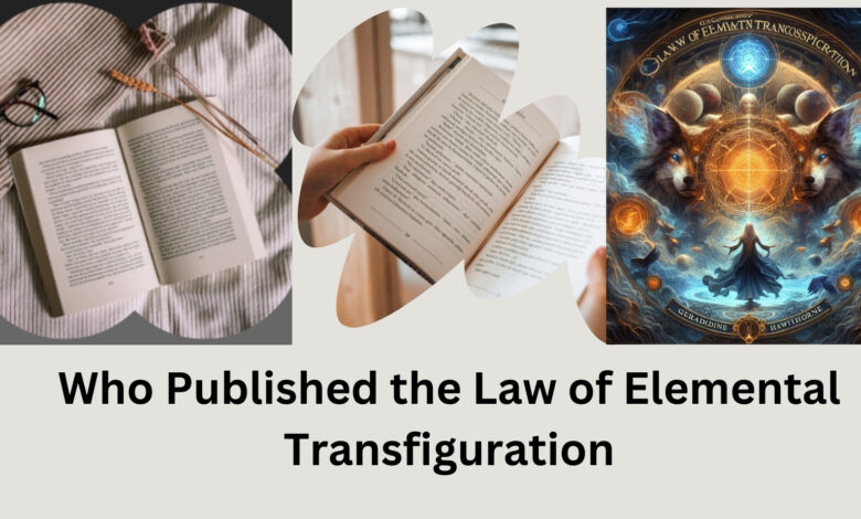 Who Published the Law of Elemental Transfiguration